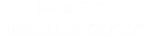 Fantastic Handmade Goods